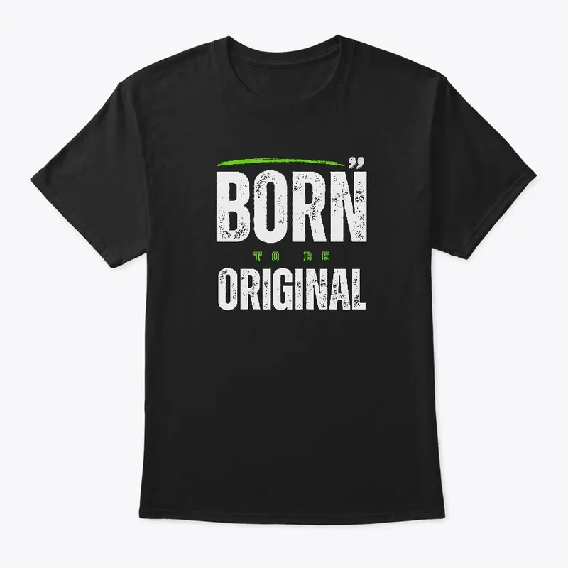 Born to be Original 